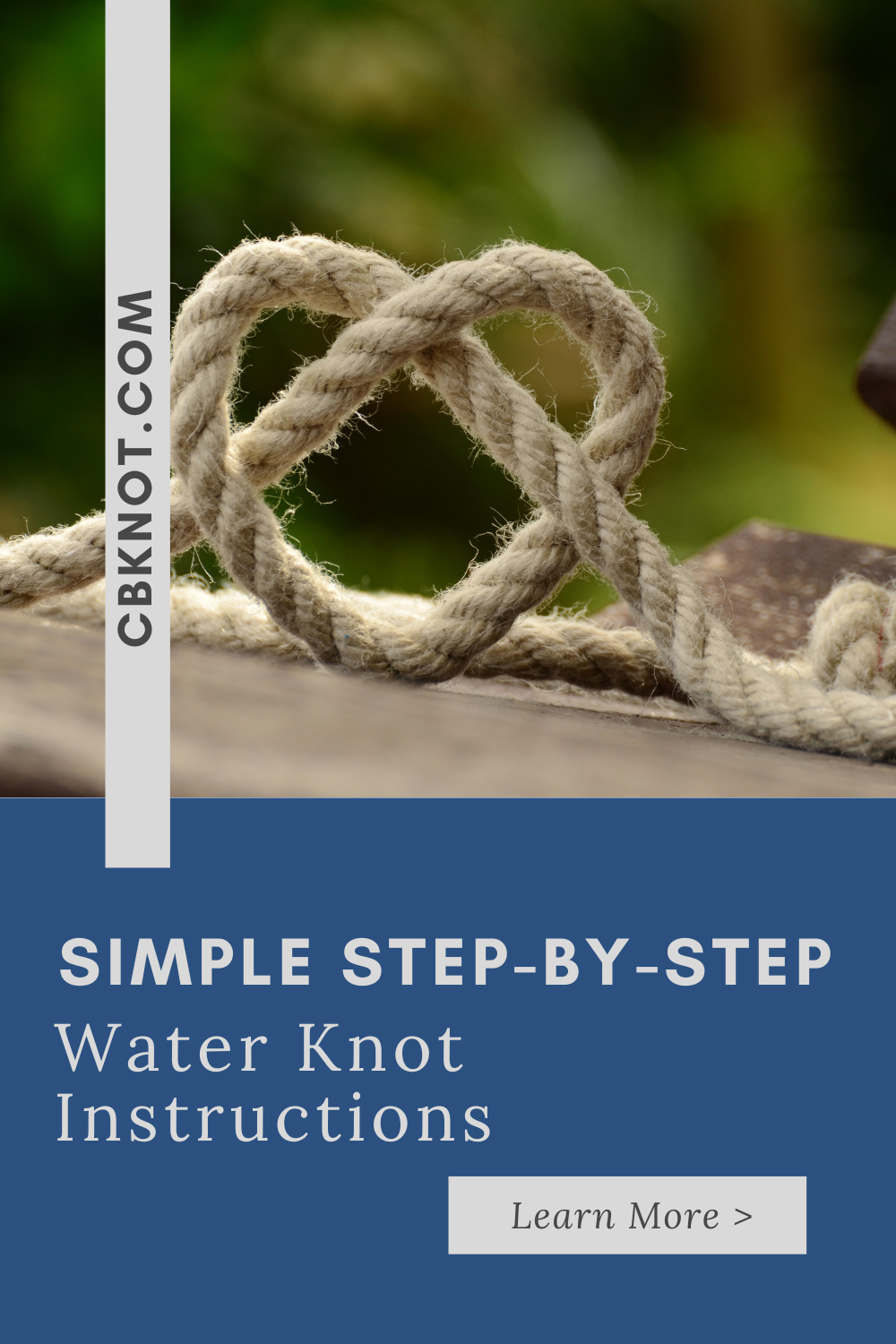 Simple Step-By-Step Water Knot Instructions - CBKNOT